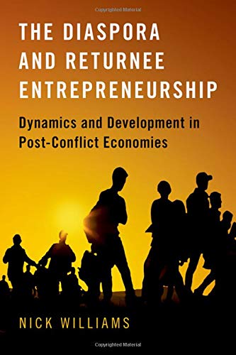 The Diaspora and Returnee Entrepreneurship Dynamics and Development in Post-Con [Hardcover]