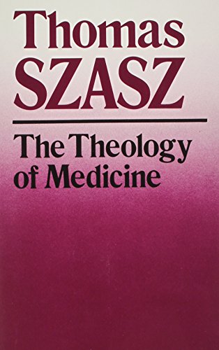 The Theology Of Medicine The Political-Philosophical Foundations Of Medical Eth [Paperback]