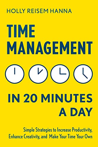 Time Management in 20 Minutes a Day Simple Strategies to Increase Productivity, [Paperback]