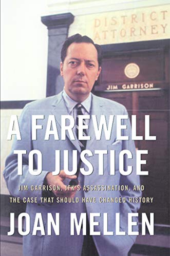 A Farewell To Justice Jim Garrison, Jfk's Assassination, And The Case That Shou [Paperback]
