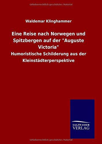 Eine Reise Nach Norwegen Und Spitzbergen Auf Der  auguste Victoria  (german Edit [Hardcover]