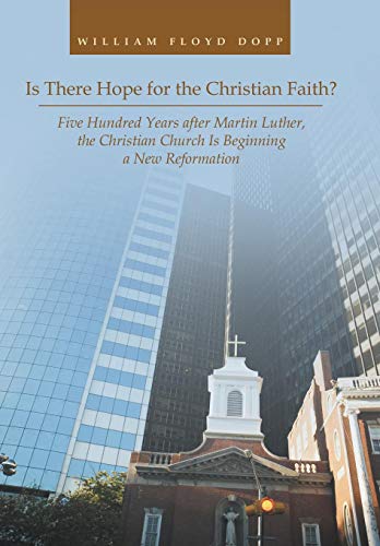 Is There Hope For The Christian Faith Five Hundred Years After Martin Luther,  [Hardcover]