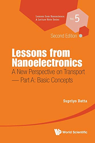 Lessons From Nanoelectronics A New Perspective On Transport _ Basic Concepts (l [Paperback]
