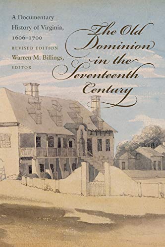 The Old Dominion In The Seventeenth Century A Documentary History Of Virginia,  [Paperback]