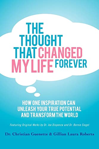 The Thought That Changed My Life Forever How One Inspiration Can Unleash Your T [Paperback]