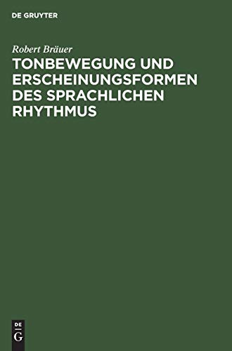 Tonbewegung und Erscheinungsformen des Sprachlichen Rhythmus  Profile des Deuts [Hardcover]
