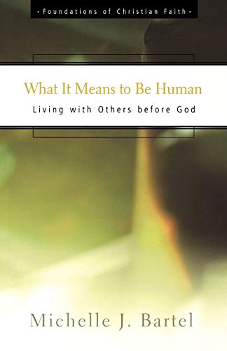 What It Means To Be Human Living With Others Before God (foundations Of Christi [Paperback]