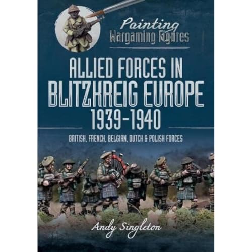 Allied Forces in Blitzkrieg Europe, 19391940 British, French, Belgian, Dutch a [Paperback]