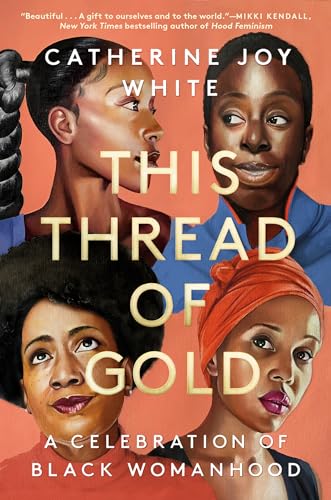 This Thread of Gold A Celebration of Black Womanhood [Hardcover]