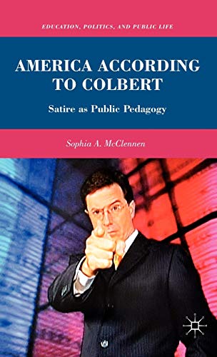 America According to Colbert: Satire as Public Pedagogy [Hardcover]