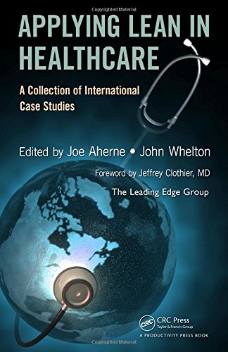 Applying Lean in Healthcare A Collection of International Case Studies [Hardcover]