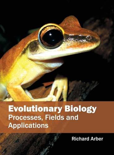 Evolutionary Biology Processes, Fields and Applications [Hardcover]