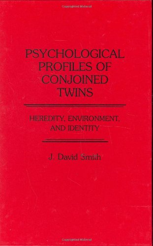 Psychological Profiles Of Conjoined Twins Heredity, Environment, And Identity [Hardcover]