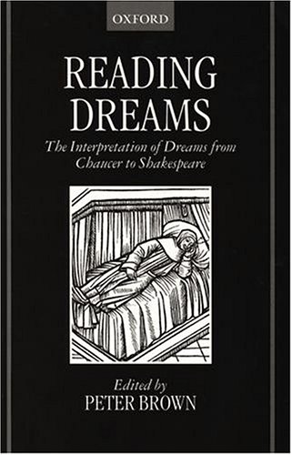 Reading Dreams The Interpretation of Dreams from Chaucer to Shakespeare [Hardcover]