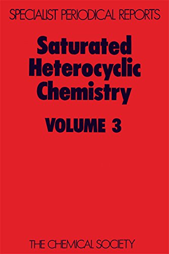 Saturated Heterocyclic Chemistry Volume 3 [Hardcover]