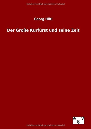 Der Gro_e Kurf|rst Und Seine Zeit (german Edition) [Hardcover]