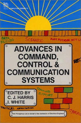 Advances in Command, Control and Communication Systems [Hardcover]