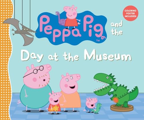Peppa Pig and the Day at the Museum [Hardcover]