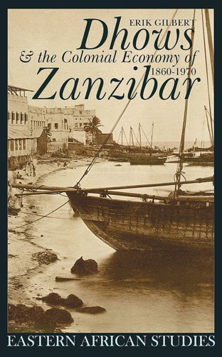 Dhows &amp Colonial Economy In Zanzibar 1860-1970 [Paperback]