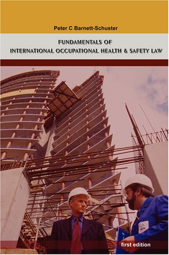 Fundamentals Of International Occupational Health And Safety Law [Paperback]