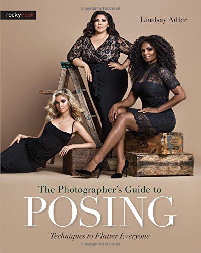 The Photographer's Guide to Posing Techniques to Flatter Everyone [Paperback]