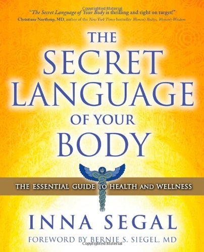 The Secret Language of Your Body The Essential Guide to Health and Wellness [Paperback]