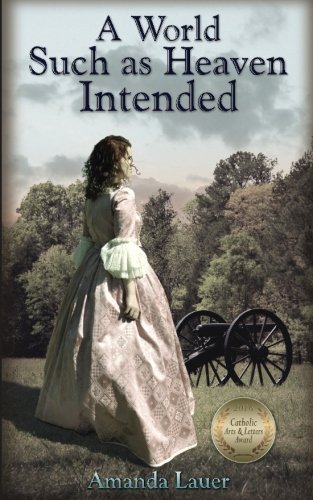 A World Such As Heaven Intended [Paperback]