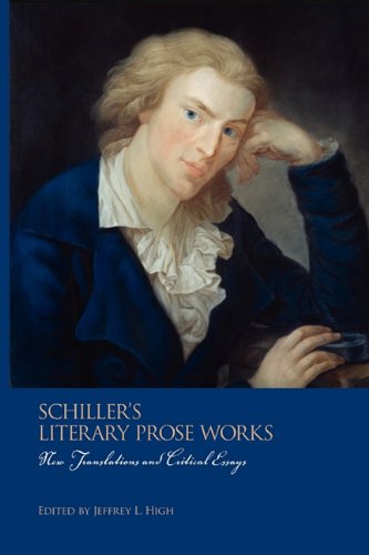 Schiller's Literary Prose Works New Translations and Critical Essays [Paperback]