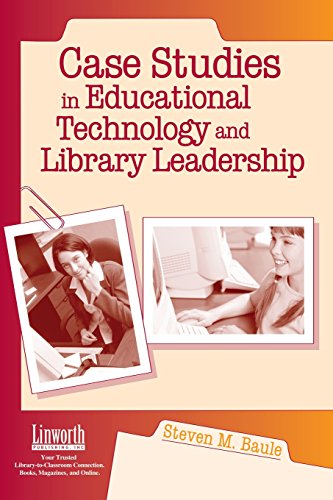 Case Studies in Educational Technology and Library Leadership [Unknown]
