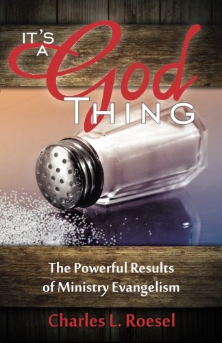 Its A God Thing The Powerful Results Of Ministry Evangelism [Paperback]