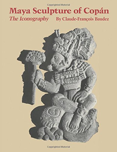 Maya Sculpture Of Copan The Iconography [Paperback]