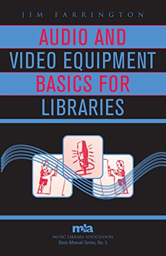 Audio and Video Equipment Basics for Libraries [Paperback]