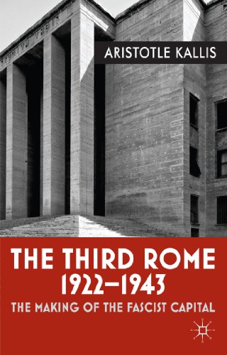 The Third Rome, 1922-43: The Making of the Fascist Capital [Hardcover]
