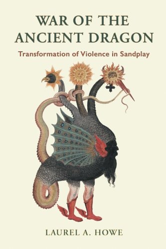 War Of The Ancient Dragon Transformation Of Violence In Sandplay [Paperback]