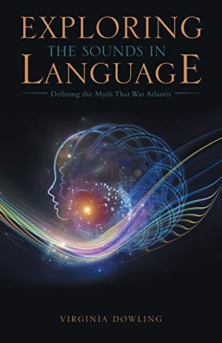Exploring The Sounds In Language Defining The Myth That Was Atlantis [Paperback]