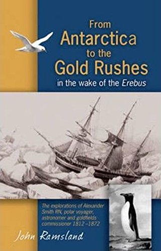 From Antarctica to the Gold Rushes In the wake of the Erebus [Paperback]