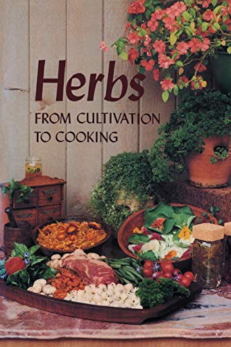 Herbs  From Cultivation to Cooking [Paperback]