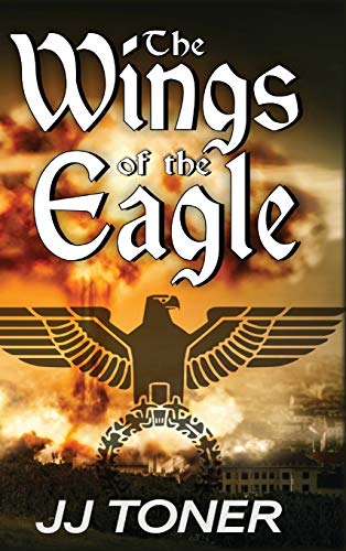 Wings of the Eagle  A Ww2 Spy Thriller [Hardcover]