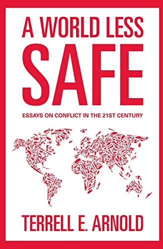 World Less Safe  Essays on Conflict in the 21st Century [Paperback]