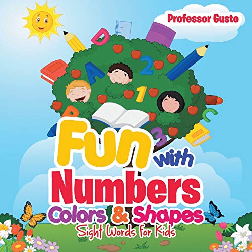 Fun with Numbers, Colors & Shapes  Sight Words for Kids [Paperback]