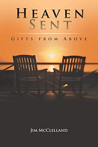 Heaven Sent  Gifts from Above [Paperback]