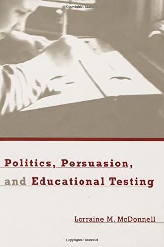 Politics, Persuasion, and Educational Testing [Hardcover]