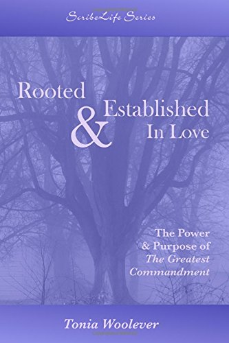 Rooted & Established In Love The Power & Purpose Of The Greatest Commandment [Paperback]