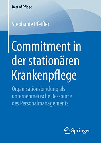 Commitment in der stationren Krankenpflege Organisationsbindung als unternehme [Paperback]