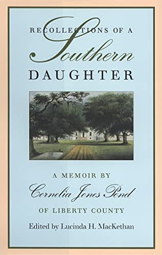 Recollections of a Southern Daughter A Memoir by Cornelia Jones Pond of Liberty [Hardcover]