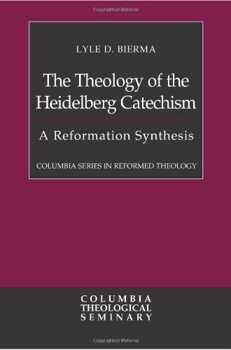 The Theology Of The Heidelberg Catechism A Reformation Synthesis (columbia Seri [Hardcover]