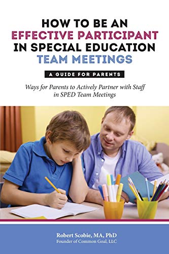 How To Be An Effective Participant In Special Education Team Meetings A Guide F [Paperback]