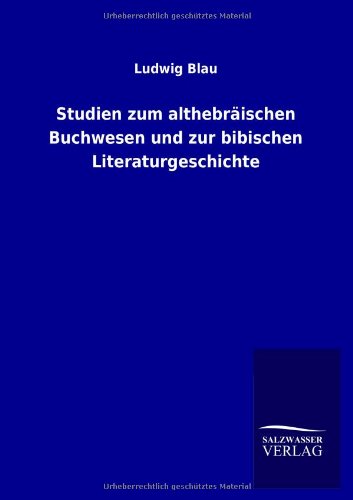 Studien Zum Althebrischen Buchwesen Und Zur Bibischen Literaturgeschichte (germ [Paperback]
