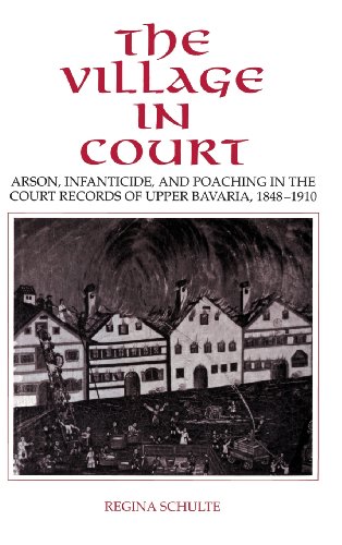 The Village in Court Arson, Infanticide, and Poaching in the Court Records of U [Hardcover]