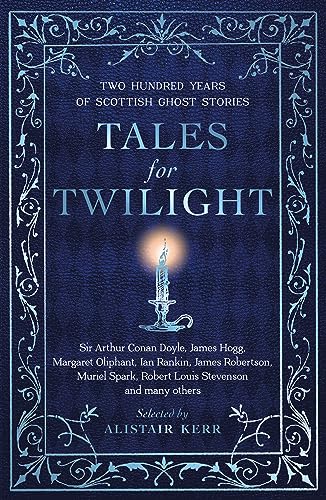 Tales for Twilight Two Hundred Years of Scottish Ghost Stories [Paperback]